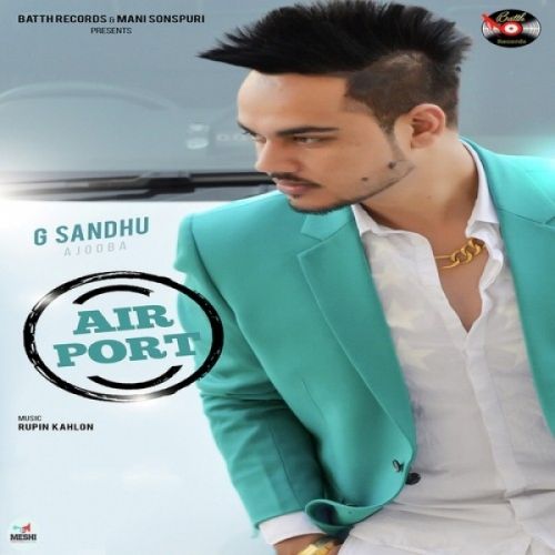 Download Airport G Sandhu mp3 song, Airport G Sandhu full album download