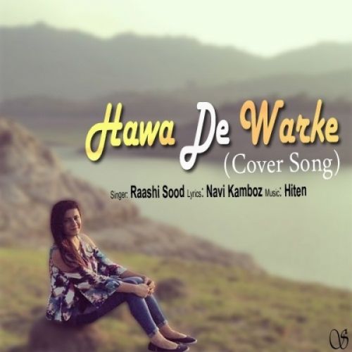 Download Hawa De Warke (Cover Song) Raashi Sood mp3 song, Hawa De Warke (Cover Song) Raashi Sood full album download