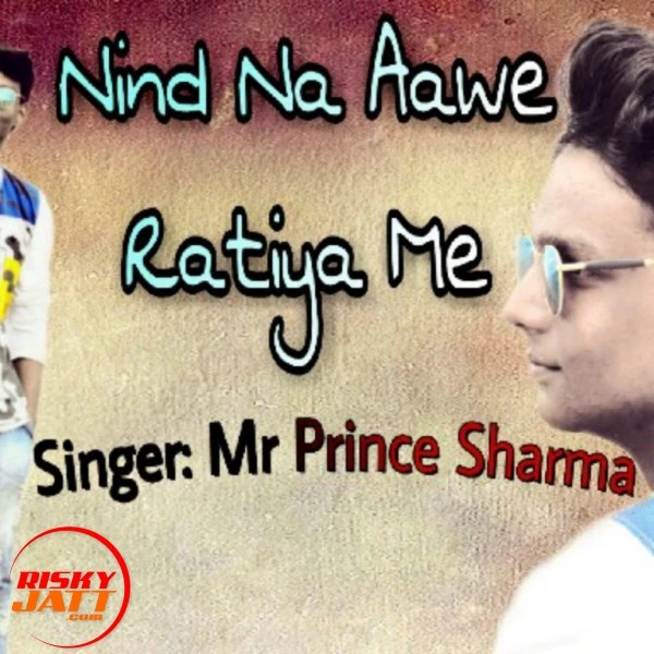 Download Nind Na Aawe Ratiya Me Mr Prince Sharma mp3 song
