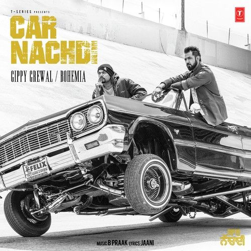 Download Car Nachdi Bohemia, Gippy Grewal mp3 song, Car Nachdi Bohemia, Gippy Grewal full album download