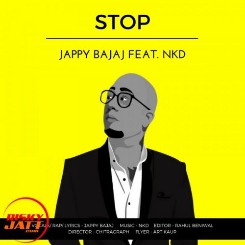 Download Stop Jappy Bajaj, Nkd mp3 song, Stop Jappy Bajaj, Nkd full album download