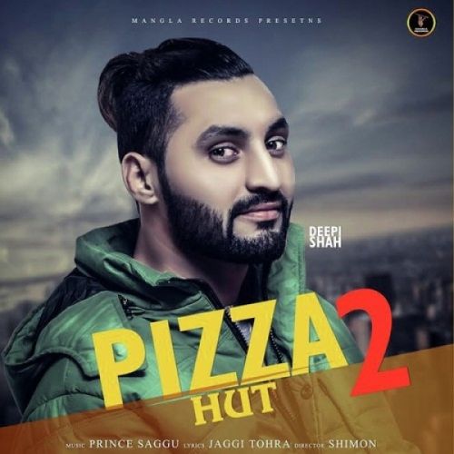 Download Pizza Hut 2 Deepi Shah mp3 song, Pizza Hut 2 Deepi Shah full album download