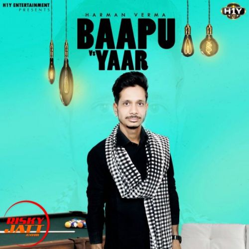 Download Baapu V/s Yaar Harman Verma mp3 song, Baapu V/s Yaar Harman Verma full album download