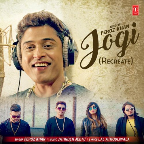 Download Jogi (Recreate) Feroz Khan mp3 song, Jogi (Recreate) Feroz Khan full album download