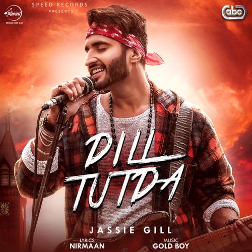 Dill Tutda Lyrics by Jassi Gill