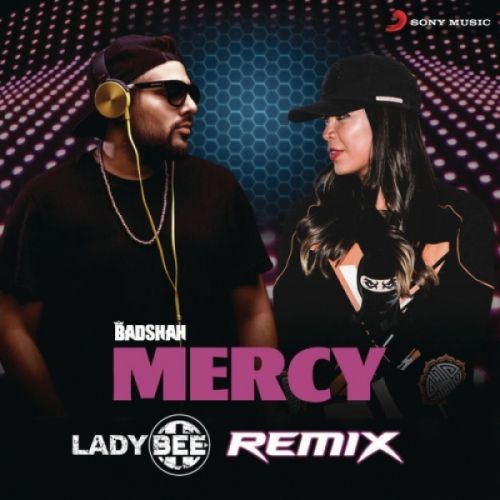 Download Mercy (Lady Bee Remix) Badshah mp3 song, Mercy (Lady Bee Remix) Badshah full album download