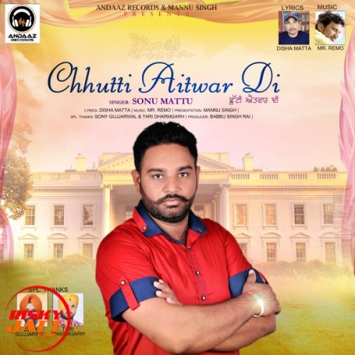 Download Chhutti Aitvar Di Sonu Mattu mp3 song, Chhutti Aitvar Di Sonu Mattu full album download