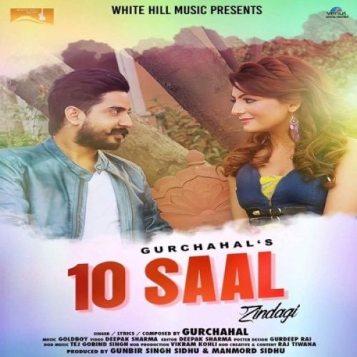 Download 10 Saal Zindagi Gurchahal mp3 song