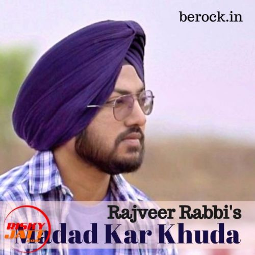 Madad Kar Khuda Lyrics by Rajveer Rabbi