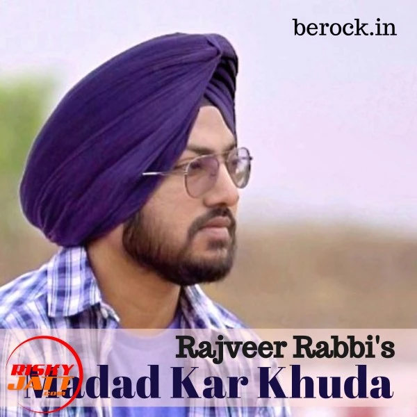 Download Madad Kar Khuda Rajveer Rabbi mp3 song