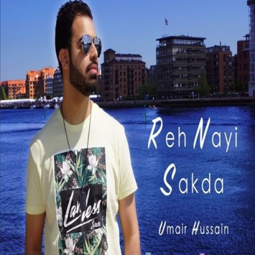 Download Reh Nayi Sakda Umair Hussain mp3 song, Reh Nayi Sakda Umair Hussain full album download