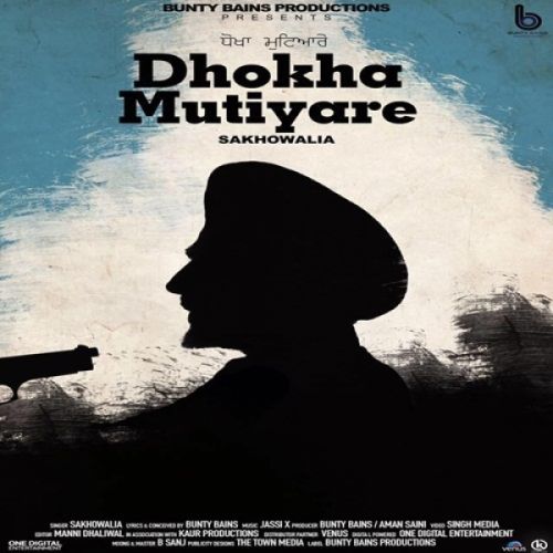 Download Dhokha Mutiyare Sakhowalia mp3 song, Dhokha Mutiyare Sakhowalia full album download