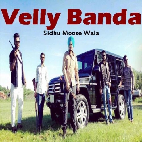Download Velly Banda Sidhu Moose Wala mp3 song, Velly Banda Sidhu Moose Wala full album download