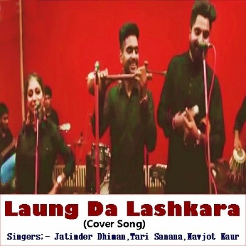 Download Laung Da Lashkara (Cover Song) Jatinder Dhiman, Tari Sanana, Navjot Kaur mp3 song, Laung Da Lashkara (Cover Song) Jatinder Dhiman, Tari Sanana, Navjot Kaur full album download