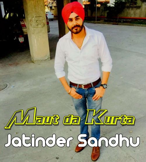 Maut Da Kurta Lyrics by Jatinder Sandhu