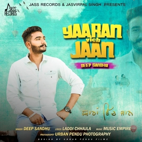 Download Yaaran Vich Jaan Deep Sandhu mp3 song, Yaaran Vich Jaan Deep Sandhu full album download