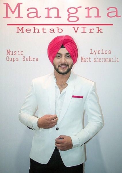 Mangna Lyrics by Mehtab Virk