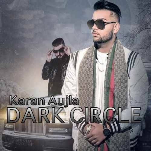 Download Dark Circle Karan Aujla mp3 song, Dark Circle Karan Aujla full album download
