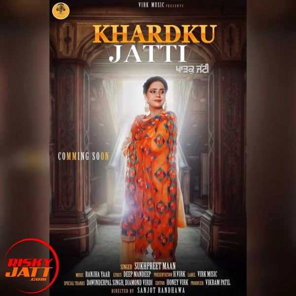 Download Khardku Jatti Sukhpreet Maan mp3 song