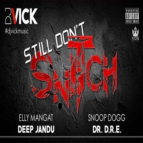 Download Still Dont Snitch Snoop Dogg, Dr Dre, Elly Mangat mp3 song, Still Dont Snitch Snoop Dogg, Dr Dre, Elly Mangat full album download