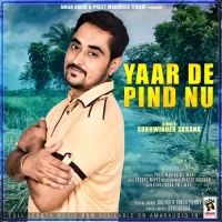 Download Yaar De Pind Nu Sukhwinder Sarang mp3 song, Yaar De Pind Sukhwinder Sarang full album download
