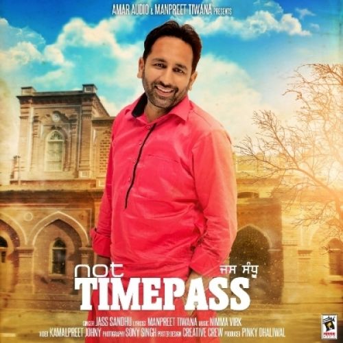 Download Not Timepass Jass Sandhu mp3 song, Not Timepass Jass Sandhu full album download