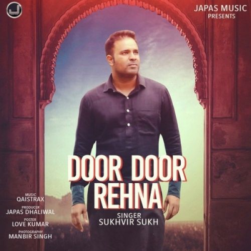 Download Door Door Rehna Sukhvir Sukh mp3 song, Door Door Rehna Sukhvir Sukh full album download