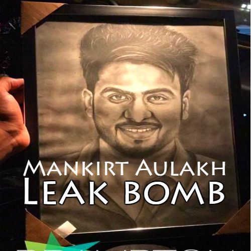 Download Ashiqui Mankirt Aulakh mp3 song, Leak Bomb Mankirt Aulakh full album download