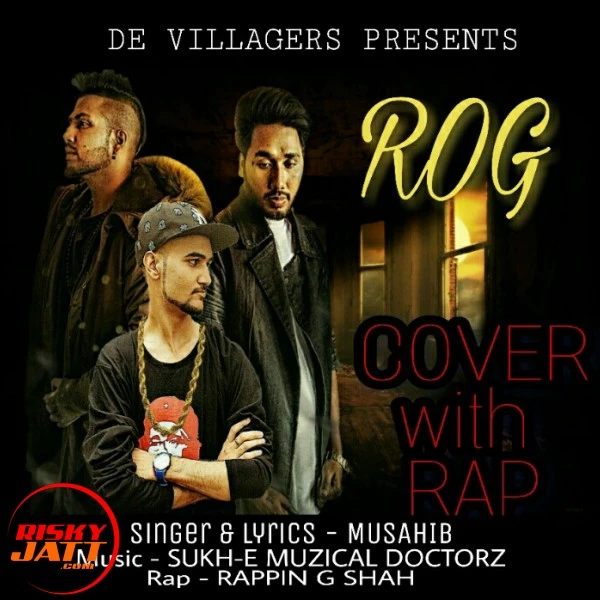 Download Rog (Cover With Rap) Musahib and Rappin G Shah mp3 song