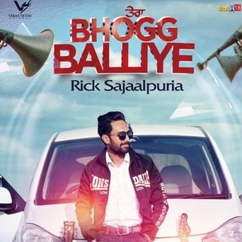 Download Tera Bhogg Balliye Rick Sajaalpuria mp3 song, Tera Bhogg Balliye Rick Sajaalpuria full album download