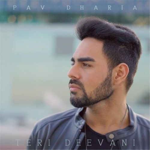 Download Teri Deevani Pav Dharia mp3 song, Teri Deevani Pav Dharia full album download