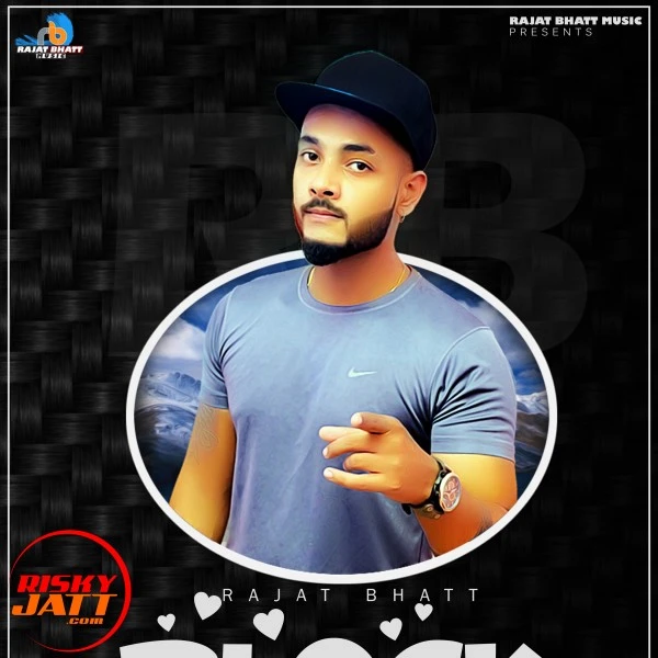 Download Block Rajat Bhatt mp3 song