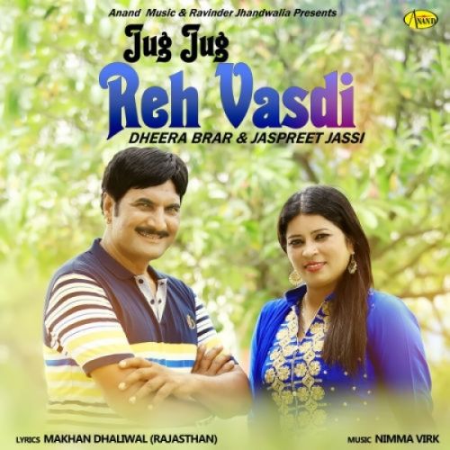 Download Jug Jug Reh Vasdi Dheera Brar, Jaspreet Jassi mp3 song, Jug Jug Reh Vasdi Dheera Brar, Jaspreet Jassi full album download