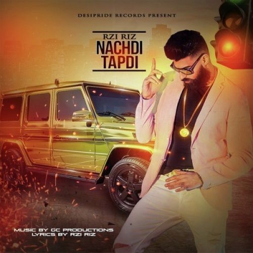 Download Nachdi Tapdi Rzi Riz mp3 song, Nachdi Tapdi Rzi Riz full album download