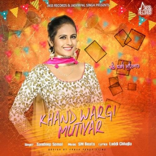 Download Khand Wargi Mutiyar Sandeep Somal mp3 song, Khand Wargi Mutiyar Sandeep Somal full album download