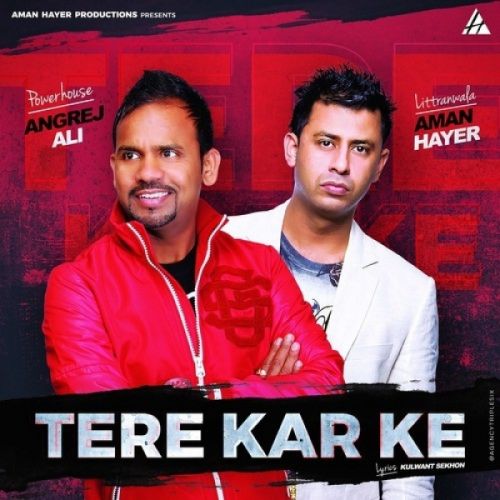 Download Tere Kar Ke Angrej Ali mp3 song, Tere Kar Ke Angrej Ali full album download