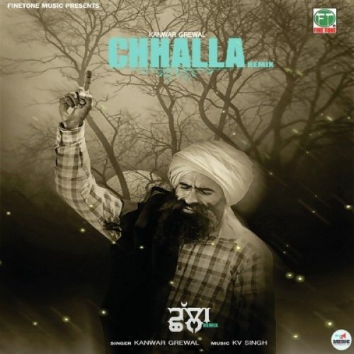Download Chhalla (Remix) Kanwar Grewal mp3 song, Chhalla (Remix) Kanwar Grewal full album download
