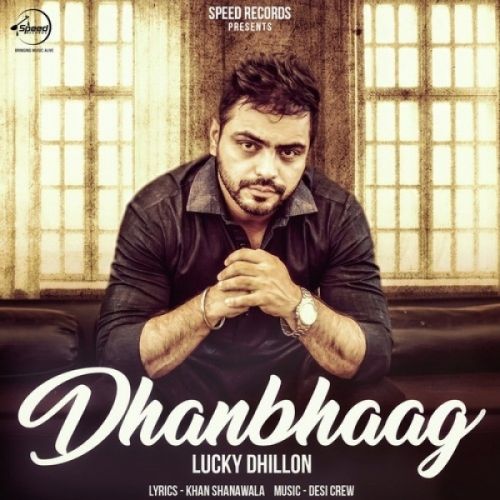 Download Dhan Bhaag Lucky Dhillon mp3 song, Dhan Bhaag Lucky Dhillon full album download