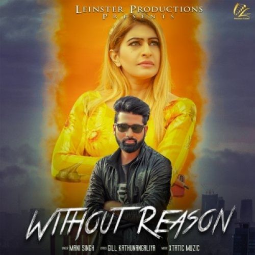Download Without Reason Mani Singh mp3 song, Without Reason Mani Singh full album download