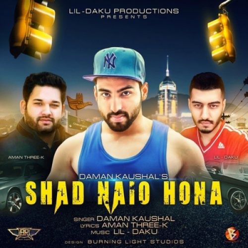 Download Shad Naio Hona Daman Kaushal, Lil Daku mp3 song, Shad Naio Hona Daman Kaushal, Lil Daku full album download