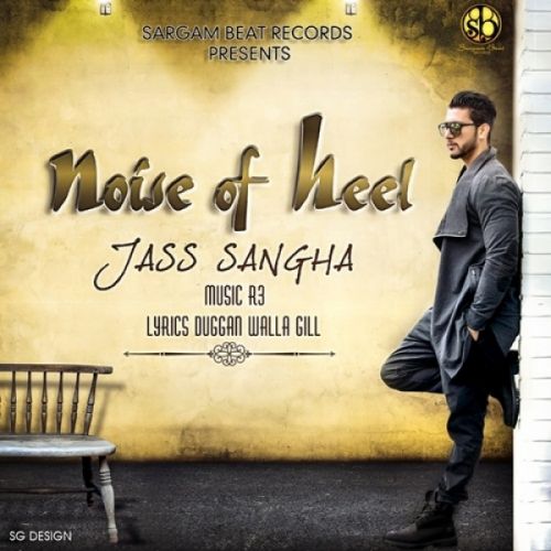 Download Noise of Heel Jass Sangha mp3 song, Noise Of Heel Jass Sangha full album download