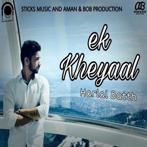 Download Ek Kheyaal Harlal Batth mp3 song, Ek Kheyaal Harlal Batth full album download