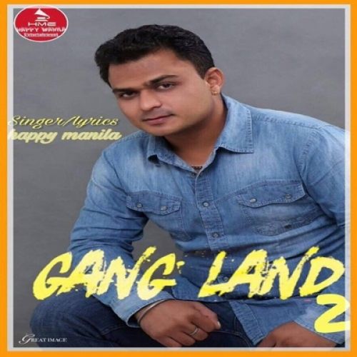 Download Gangland 2 Happy Manila mp3 song, Gangland 2 Happy Manila full album download