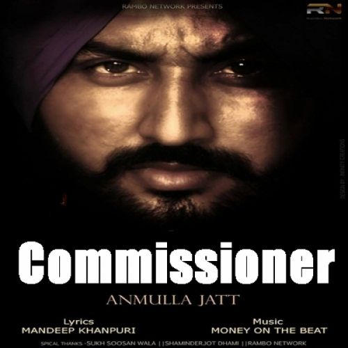 Download Commissioner Anmulla Jatt mp3 song, Commissioner Anmulla Jatt full album download