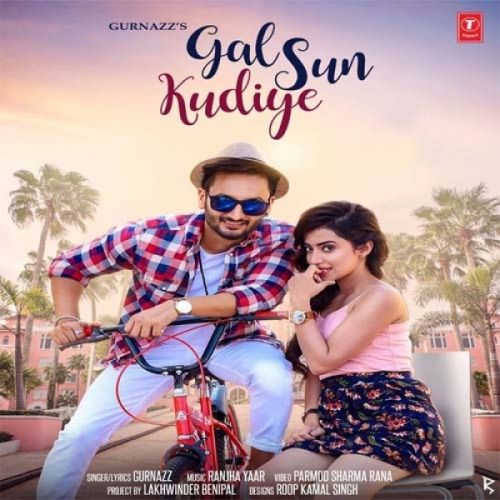 Download Gal Sun Kudiye Gurnazz mp3 song, Gal Sun Kudiye Gurnazz full album download