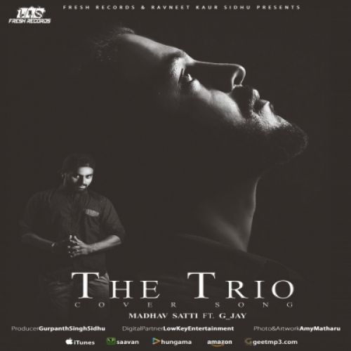 Download The Trio (Cover) Madhav Satti, G Jay mp3 song, The Trio (Cover) Madhav Satti, G Jay full album download