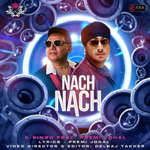 Download Nach Nach K Singh, Premi Johal mp3 song, Nach Nach K Singh, Premi Johal full album download