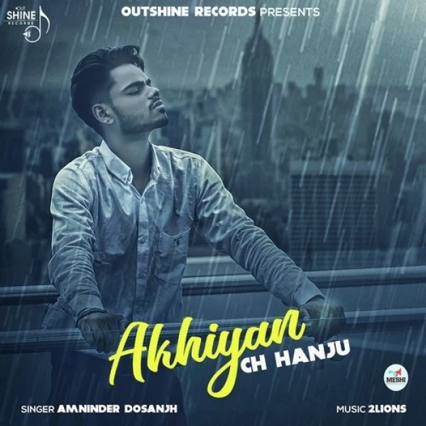 Download Akhiyan Ch Hanju Amninder Dosanjh mp3 song
