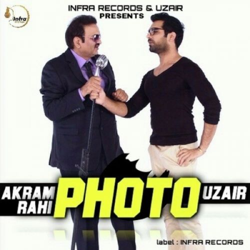 Download Photo Uzair, Akram Rahi mp3 song, Photo Uzair, Akram Rahi full album download