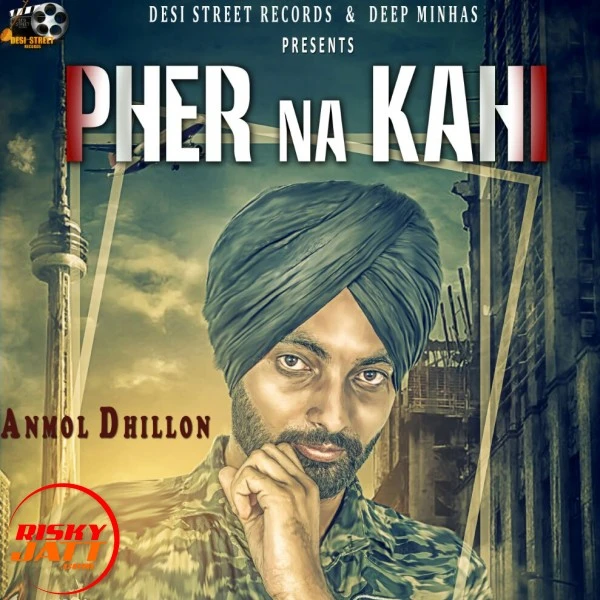 Download Pher Na Kahi Anmol Dhillon mp3 song, Pher Na Kahi Anmol Dhillon full album download